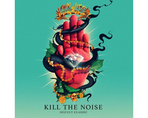 Kill The Noise - OCCULT CLASSIC