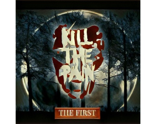 Kill The Pain - The First