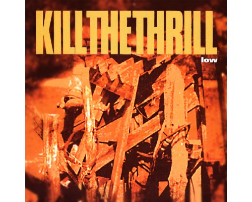 Kill the Thrill - Low