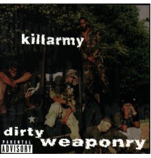 Killarmy - Dirty Weaponry