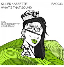 Killed Kassette - What's That Sound