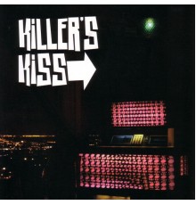 Killer's Kiss - Killer's Kiss