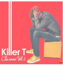 Killer T - Chairman, Vol. 2