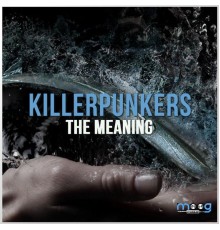 Killerpunkers - The Meaning