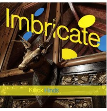 Killick Hinds - Imbricate