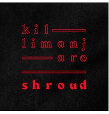 Killimanjaro - Shroud