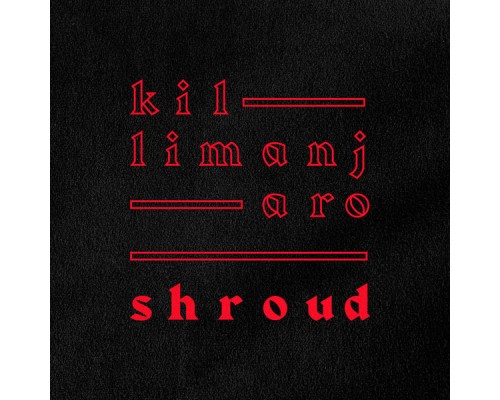 Killimanjaro - Shroud