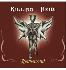 Killing Heidi - Heavensent