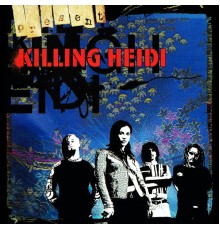 Killing Heidi - Present