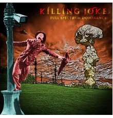 Killing Joke - Full Spectrum Dominance