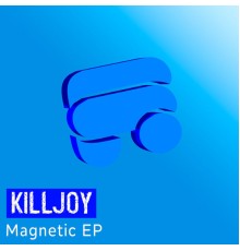 Killjoy - Magnetic EP