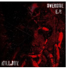 Killjoy - Overdue EP