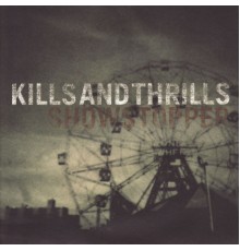 Kills and Thrills - Showstopper