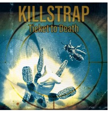 Killstrap - Ticket to Death