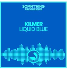 Kilmer - Liquid Blue