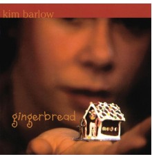 Kim Barlow - Gingerbread