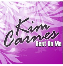 Kim Carnes - Rest On Me