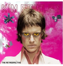 Kim Fowley - The Retrospective