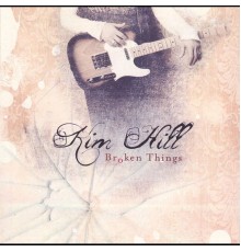 Kim Hill - Broken Things