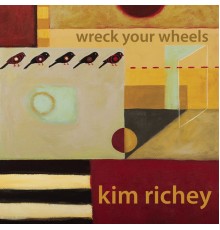 Kim Richey - Wreck Your Wheels