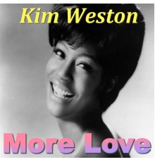 Kim Weston - More Love