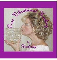 Kimberley - Pure Vibrational Chill Out