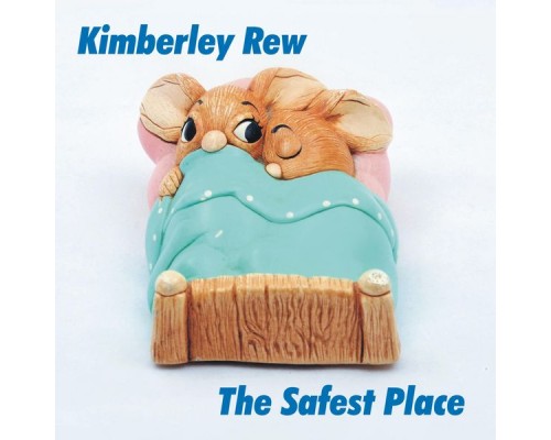 Kimberley Rew - The Safest Place