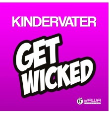 Kindervater - Get Wicked