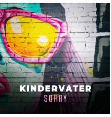 Kindervater - Sorry