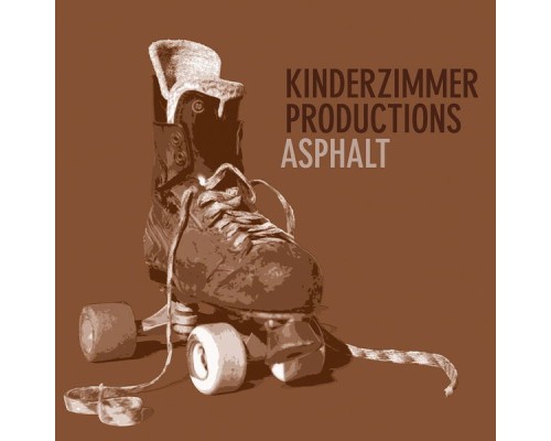 Kinderzimmer Productions - Asphalt