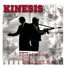 Kinesis - Handshakes For Bullets