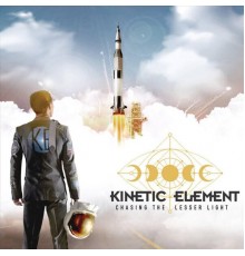 Kinetic Element - Chasing the Lesser Light