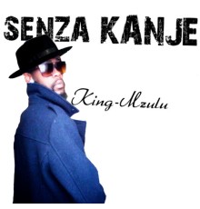 King-Mzulu - Senza Kanje