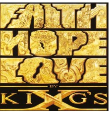 King's X - Faith Hope Love