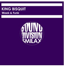 King Bisquit - Week & Funk