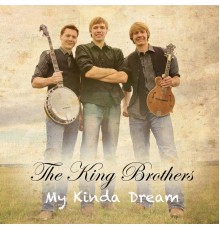 King Brothers - My Kinda Dream