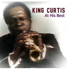 King Curtis - At His Best