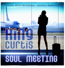 King Curtis - Soul Meeting