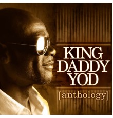 King Daddy Yod - Anthology