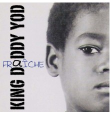 King Daddy Yod - Fraîche