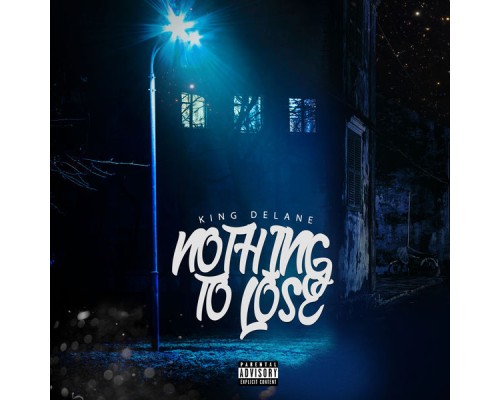 King Delane - Nothing To Lose