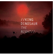 King Dinosaur - The Night EP