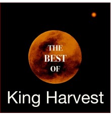 King Harvest - The Best of King Harvest