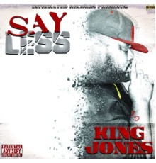 King Jones - Say Less