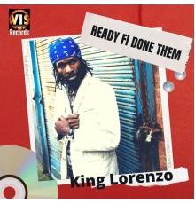 King Lorenzo - Ready Fi Done Them