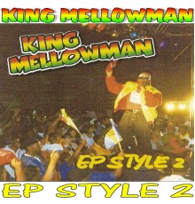 King Mellowman - EP Style 2