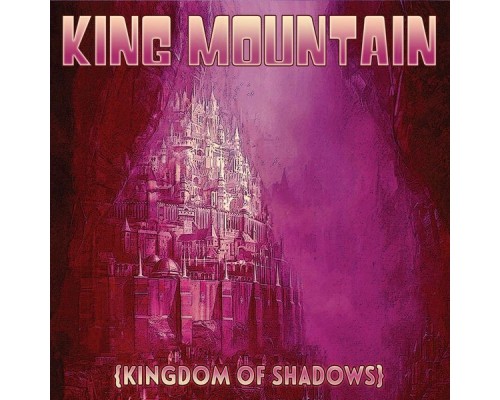 King Mountain - Kingdom of Shadows