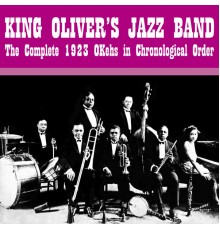 King Oliver's Jazz Band - The Complete 1923 OKehs In Chronological Order