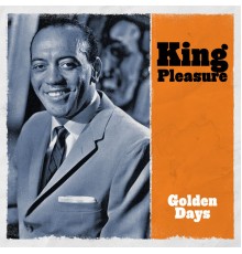 King Pleasure - Golden Days