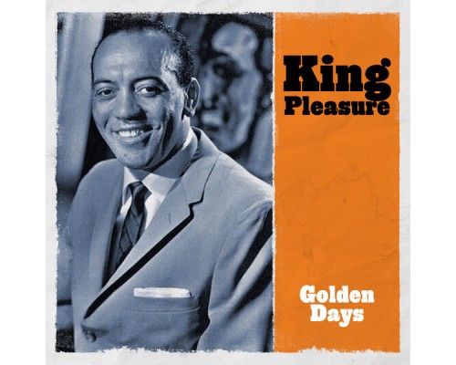 King Pleasure - Golden Days